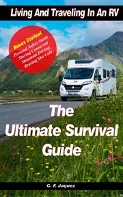 Living and traveling in an rv- the ultimate survival guide : The Ultimate Survival Guide cover image cdn