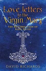 Love letters to the virgin mary : The Resurrection of King David cover image cdn