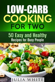 Low-carb cooking for two: 50 easy and healthy recipes for busy people : Carb Cooking for Two cover image cdn