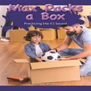 Max packs a box : practicing the KS sound cover image cdn