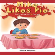 Mike likes pie : practicing the IE sound cover image cdn