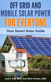 Off grid and mobile solar power for everyone : your smart solar guide cover image cdn