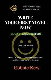 On structure : Write Your First Novel Now. cover image cdn