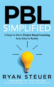 PBL SIMPLIFIED : 6 steps to move project based learning from idea to reality cover image cdn