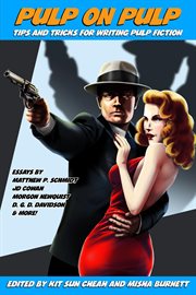 Pulp on pulp: tips and tricks for writing pulp fiction : Tips and Tricks for Writing Pulp Fiction cover image cdn