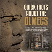 Quick facts about the olmecs olmec civilization grade 5 children's ancient history cover image cdn