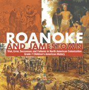 Roanoke and jamestown! trial, error, successes and failures in north american colonization grad cover image cdn