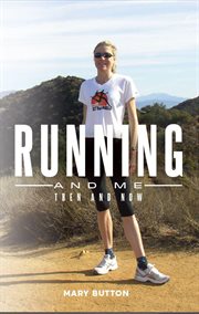 Running and me: then and now : Then and Now cover image cdn