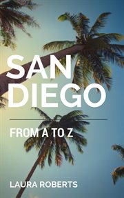 San Diego from A to Z : an alphabetical guide cover image cdn