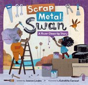 Scrap metal swan : a river clean-up story cover image cdn