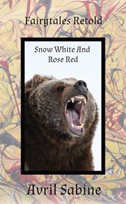 Snow-white and rose-red : White and Rose cover image cdn
