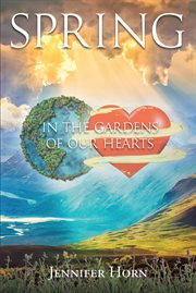 Spring : In the Gardens of Our Hearts cover image cdn