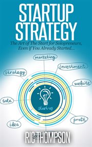 Startup strategy: the art of the start for solopreneurs, even if you already started… : The Art of the Start for Solopreneurs, Even if You Already Started… cover image cdn