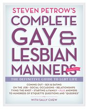 Steven Petrow's complete gay & lesbian manners : the definitive guide to LGBT life cover image cdn
