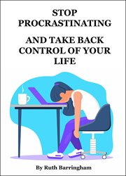 Stop procrastinating and take back control of your life cover image cdn