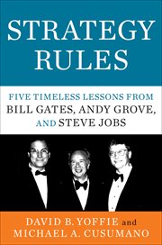 Strategy rules : five timeless lessons from Bill Gates, Andy Grove, and Steve jobs cover image cdn