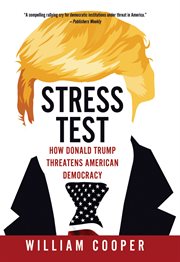 Stress test : how Donald Trump threatens American democracy cover image cdn