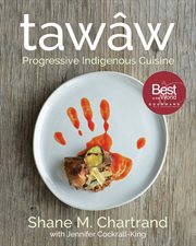 Tawâw : progressive Indigenous cuisine cover image cdn