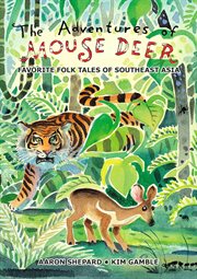 The adventures of mouse deer: favorite folk tales of southeast asia cover image cdn