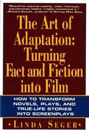 The art of adaptation : turning fact and fiction into film cover image cdn