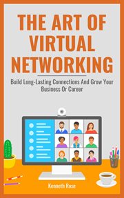 The art of virtual networking: build long lasting connections and grow your business or career cover image cdn