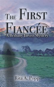 The first fiancée : Bethany Jarviss Mystery cover image cdn