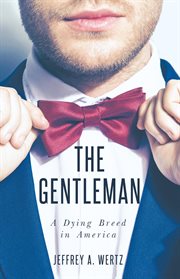 The gentleman : A Dying Breed in America cover image cdn