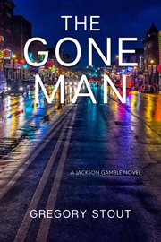 The gone man : A Jackson Gamble Novel cover image cdn