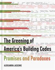 The greening of America's building codes : promises and paradoxes cover image cdn