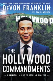 The Hollywood commandments : a spiritual guide to secular success cover image cdn