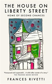 The house on liberty street : Home of Second Chances cover image cdn