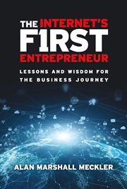 The internet's first entrepreneur : Lessons and Wisdom for the Business Journey cover image cdn