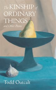 The kinship of ordinary things and other poems cover image cdn