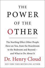 The power of the other : the startling effect other people have on you, from the boardroom to the bedroom and beyond-and what to do about it cover image cdn