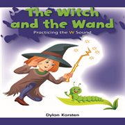 The witch and the wand : practicing the W sound cover image cdn