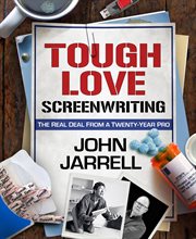 Tough love screenwriting : the real deal from a twenty-year pro cover image cdn