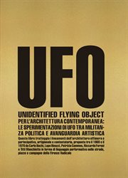 Unidentified flying object for contemporary architecture : UFO's Experiments Between Political Activism and Artistic Avant-garde cover image cdn
