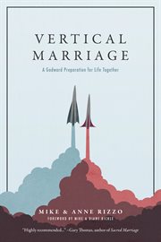 Vertical marriage : a Godward preparation for life together cover image cdn