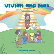 Vivian and max : Little Ambassadors for Christ cover image cdn