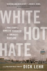 White hot hate : a true story of domestic terrorism in America's heartland cover image cdn