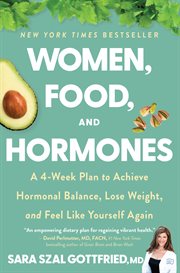 Women, food, and hormones : a four-week plan to achieve hormonal balance, lose weight, and feel like yourself again cover image cdn