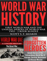 World war history: first world war and the unsung heroes of world war two - 2 book bundle : First World War and the Unsung Heroes of World War Two cover image cdn