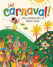 ¡Al Carnaval! : una celebración en Santa Lucía cover image cdn