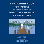 A bathroom book for people not pooping or peeing but using the bathroom as an escape cover image cdn