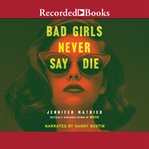Bad girls never say die cover image cdn