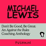 Be great don't be good. An Against the Rules: Coaching Anthology cover image cdn