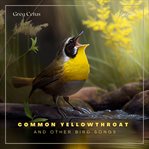 Common yellowthroat and other bird songs : Nature Sounds for Mindfulness and Reflection cover image cdn