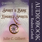 Guardian angel files books 1 and 2 spirit's bane and kindred spirits cover image cdn