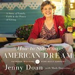 How to stitch an American dream : a story of family, faith & the power of giving cover image cdn