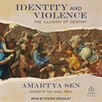Identity and violence : the illustion of destiny cover image cdn